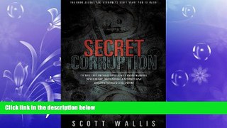 complete  Secret Corruption: The Multi-Trillion Dollar Business of Litigation in America (How