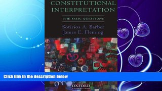 read here  Constitutional Interpretation: The Basic Questions