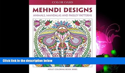 FREE DOWNLOAD  Mehndi Designs: Animals, Mandalas and Paisley Patterns (Adult Coloring Book