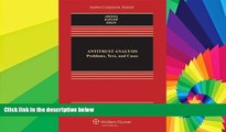READ FULL  Antitrust Analysis: Problems, Text, and Cases, Seventh Edition (Aspen Casebook)  READ