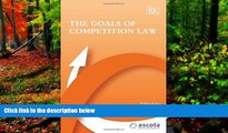 Deals in Books  The Goals of Competition Law (ASCOLA Competition Law series)  Premium Ebooks