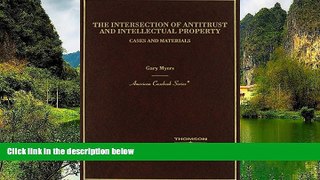 READ NOW  The Intersection of Antitrust and Intellectual Property (American Casebook Series)  READ