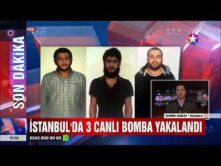 İşte İstanbul'da son anda yakalanan 3 Canlı bomba