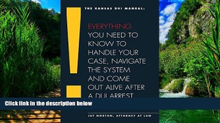 Books to Read  The Kansas DUI Manual: Everything You Need To Know To Handle Your Case, Navigate