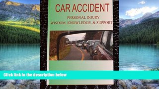 Big Deals  Car Accident/Personal Injury Wisdom, Knowledge   Support  Best Seller Books Most Wanted