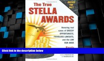 Big Deals  The True Stella Awards: Honoring real cases of greedy opportunists, frivolous lawsuits,