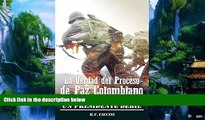 Books to Read  La Verdad del Proceso de Paz Colombiano: Las Secuelas que Dejara un Presidente