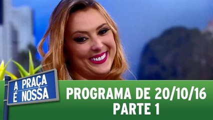 A Praça é Nossa - 20.10.16 - Parte 1