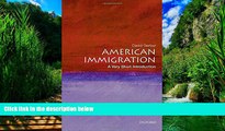 Big Deals  American Immigration: A Very Short Introduction  Full Ebooks Most Wanted