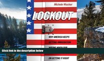 Deals in Books  Lockout: Why America Keeps Getting Immigration Wrong When Our Prosperity Depends