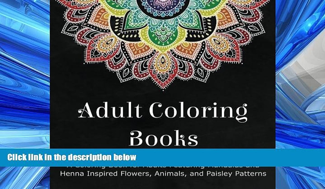 READ book  Adult Coloring Books: A Coloring Book for Adults Featuring Mandalas and Henna Inspired