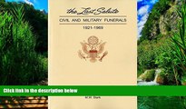 Big Deals  Last Salute: Civil And Military Funerals, 1921-1969  Best Seller Books Best Seller