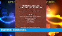 Big Deals  Federal Rules of Civil Procedure: 2008-2009 Educational Edition  Full Read Most Wanted