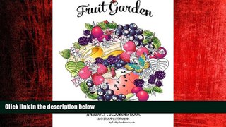 READ book  Fruit Garden Adult Colouring Book:: achieve colourings of fruit which will look good