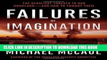 [PDF] Failures of Imagination: The Deadliest Threats to Our Homeland--and How to Thwart Them