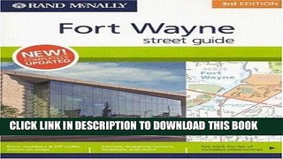 [Free Read] Fort Wayne Street Guide (Rand McNally Fort Wayne Street Guide) Full Online