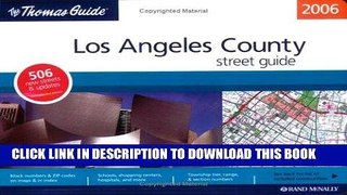 [Free Read] The Thomas Guide 2006 Los Angeles County (Thomas Guide Los Angeles County Street