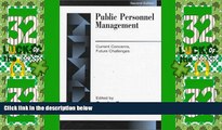 Big Deals  Public Personnel Management: Current Concerns, Future Challenges (2nd Edition)  Best