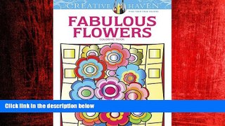READ book  Creative Haven Fabulous Flowers Coloring Book (Adult Coloring)  FREE BOOOK ONLINE
