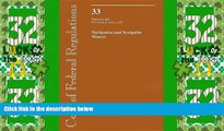 Big Deals  Code of Federal Regulations, Title 33, Navigation and Navigable Waters, Pt. 1-124,