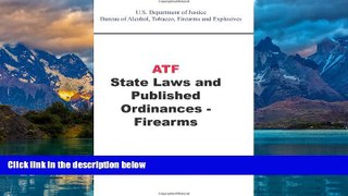 Books to Read  ATF State Laws and Published Ordinances - Firearms  Full Ebooks Most Wanted