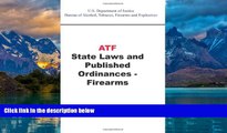 Books to Read  ATF State Laws and Published Ordinances - Firearms  Full Ebooks Most Wanted