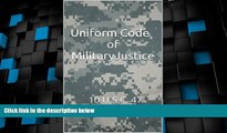 Big Deals  Uniform Code of Military Justice (UCMJ): 10 U.S.C. 47  Full Read Most Wanted