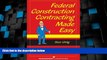 Big Deals  Federal Construction Contracting Made Easy  Full Read Most Wanted