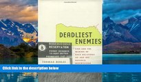 Books to Read  Deadliest Enemies: Law and the Making of Race Relations on and off Rosebud