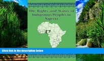 Books to Read  The Rights And Status Of Indigenous Peoples In Nigeria  Full Ebooks Most Wanted