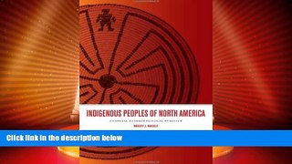 Big Deals  Indigenous Peoples of North America: A Concise Anthropological Overview  Full Read Best