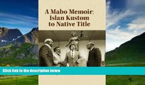 Big Deals  A Mabo Memoir: Islan Kustom to Native Title  Full Ebooks Best Seller