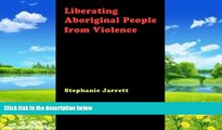 Big Deals  Liberating Aboriginal People from Violence  Best Seller Books Most Wanted