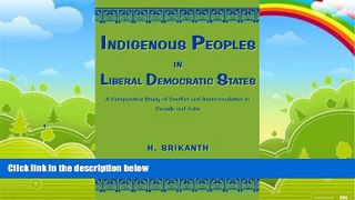 Books to Read  Indigenous Peoples in Liberal Democratic States: A Comparative Study of Conflict