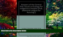 Big Deals  Keepers of the Central Fire Issues in Ecology for Indigenous Peoples: Issues of Health