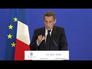 Brexit : déclaration solennelle de Nicolas Sarkozy - 24 juin 2016