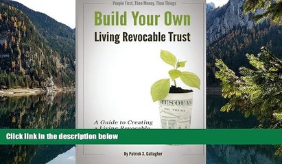 READ NOW  Build Your Own Living Revocable Trust: A Guide to Creating a Living Revocable Trust