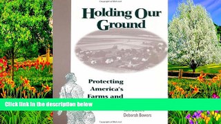 Deals in Books  Holding Our Ground: Protecting America s Farms And Farmland  Premium Ebooks Full