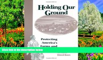 Deals in Books  Holding Our Ground: Protecting America s Farms And Farmland  Premium Ebooks Full