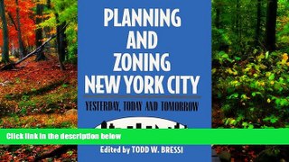 READ NOW  Planning and Zoning New York City: Yesterday, Today and Tomorrow  Premium Ebooks Online