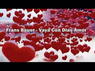 Frans Bauer-Vaya Con Dias Amor.mpg-cykBdXJ6Crw-HQ