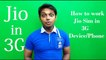 How To Use Jio Sim in 3G Device!!!! | Jio 3G mei!!!!![Hindi]