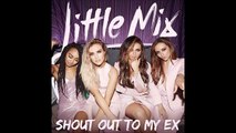 Shout Out To My Ex by Little Mix [INSTRUMENTAL]