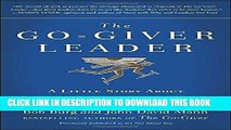 [EBOOK] DOWNLOAD The Go-Giver Leader: A Little Story About What Matters Most in Business PDF