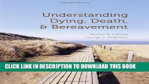 [BOOK] PDF Understanding Dying, Death, and Bereavement Collection BEST SELLER