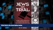Big Deals  Jews on Trial: Juries, Prosecutors and Defendants from the Era of Jesus to Our