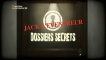 Dossiers secrets - Jack l' Eventreur mais qui était-il?