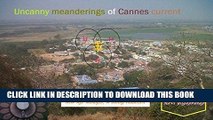 [Read] Ebook Uncanny Meanderings of Cannes Current: Unleashing The New Age Manager New Version