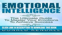 Best Seller Emotional Intelligence: The Ultimate Guide to Master your Emotions to Achieve Success