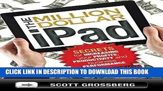 Read Now The Million Dollar iPad: Secrets for Increasing Your Profits, Productivity and Business